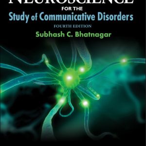 Neuroscience for the Study of Communicative Disorders (4th Edition)