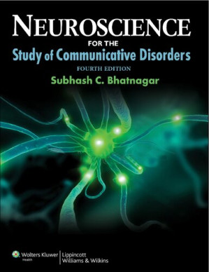 Neuroscience for the Study of Communicative Disorders (4th Edition)