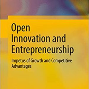 Open Innovation and Entrepreneurship: Impetus of Growth and Competitive Advantages
