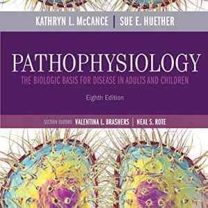 Pathophysiology: The Biologic Basis for Disease in Adults and Children (8th Edition)