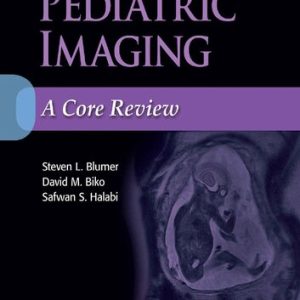 Pediatric Imaging; A Core Review (1st Edition)