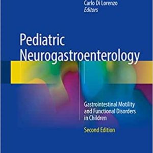 Pediatric Neurogastroenterology: Gastrointestinal Motility and Functional Disorders in Children (2nd Edition)
