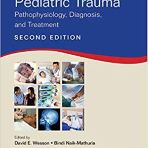 Pediatric Trauma: Pathophysiology; Diagnosis; and Treatment (2nd Edition)