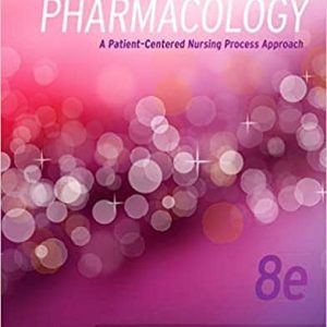 Pharmacology: A Patient-Centered Nursing Process Approach (8th Edition)