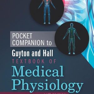 Pocket Companion to Guyton and Hall Textbook of Medical Physiology (Guyton Physiology) 14th Edition