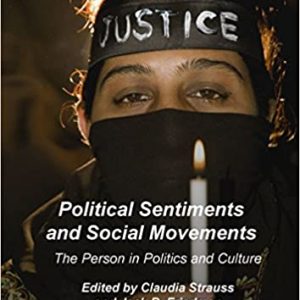 Political Sentiments and Social Movements: The Person in Politics and Culture