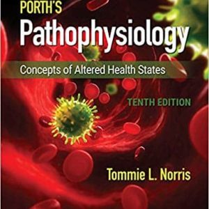 Porth’s Pathophysiology: Concepts of Altered Health States (10th Edition)