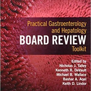 Practical Gastroenterology and Hepatology Board Review Toolkit (2nd Edition)