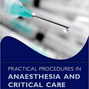 Practical Procedures in Anaesthesia and Critical Care