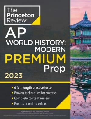 Princeton Review AP World History ; Modern Premium Prep 2023