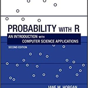 Probability with R: An Introduction with Computer Science Applications (2nd Edition)