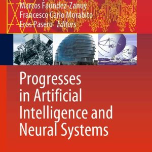 Progresses in Artificial Intelligence and Neural Systems – (Smart Innovation; Systems and Technologies Book 184)