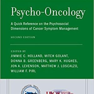 Psycho-Oncology: A Quick Reference on the Psychosocial Dimensions of Cancer Symptom Management (2nd Edition)