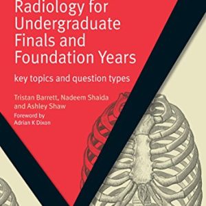Radiology for Undergraduate Finals and Foundation Years: Key Topics and Question Types