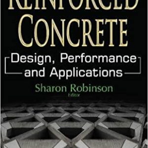 Reinforced Concrete: Design; Performance and Applications