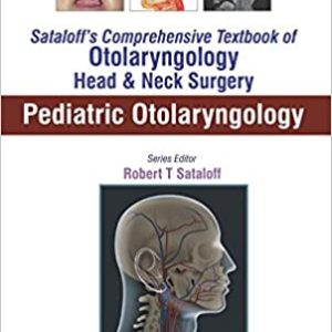 Sataloff’s Comprehensive Textbook of Otolaryngology: Head & Neck Surgery: Pediatric Otolaryngology