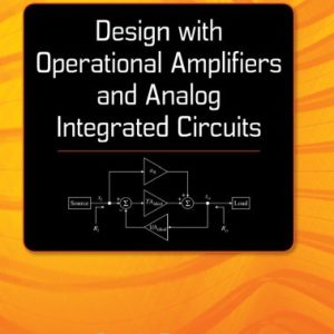 Design With Operational Amplifiers And Analog Integrated Circuits (4th Edition)