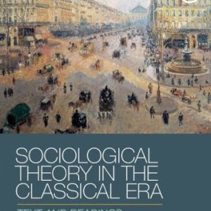 Sociological Theory in the Classical Era; Text and Readings (3rd Edition)