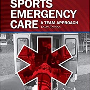 Sports Emergency Care: A Team Approach (3rd Edition)