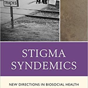 Stigma Syndemics: New Directions in Biosocial Health