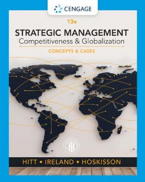 Strategic Management; Concepts and Cases, Competitiveness and Globalization (13th Edition)