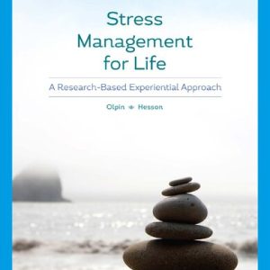 Stress Management for Life; A Research-Based Experiential Approach (5th Edition)