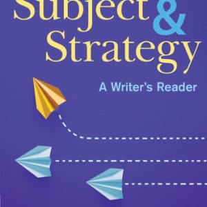 Subject and Strategy A Writer's Reader (16th Edition)