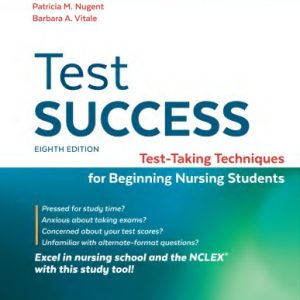 Test Success Test-Taking Techniques for Beginning Nursing Students – Davis’s Q&A Success (8th Edition)