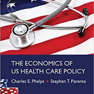 The Economics of US Health Care Policy