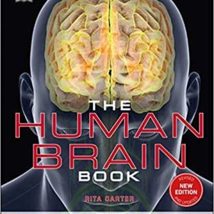 The Human Brain Book: An Illustrated Guide to its Structure; Function; and Disorders (3e)