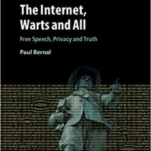 The Internet; Warts and All: Free Speech; Privacy and Truth