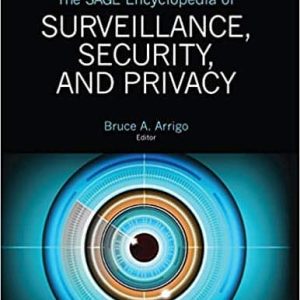 The SAGE Encyclopedia of Surveillance; Security; and Privacy