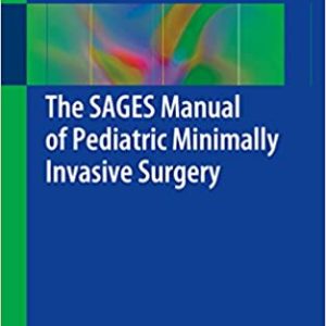 The SAGES Manual of Pediatric Minimally Invasive Surgery