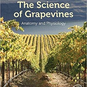 The Science of Grapevines: Anatomy and Physiology (2nd Edition)