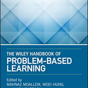 The Wiley Handbook of Problem-Based Learning
