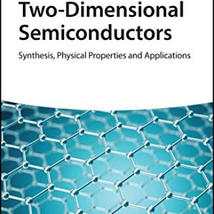 Two-Dimensional Semiconductors: Synthesis; Physical Properties and Applications