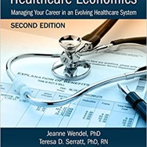 Understanding Healthcare Economics: Managing Your Career in an Evolving Healthcare System (2nd Edition)