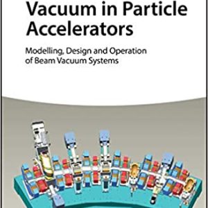 Vacuum in Particle Accelerators: Modelling; Design and Operation of Beam Vacuum Systems