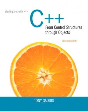 Starting Out with C++ from Control Structures to Objects (8th Edition)
