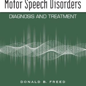 Motor Speech Disorders: Diagnosis and Treatment (3rd Edition)