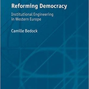 Reforming Democracy: Institutional Engineering in Western Europe (Comparative Politics)