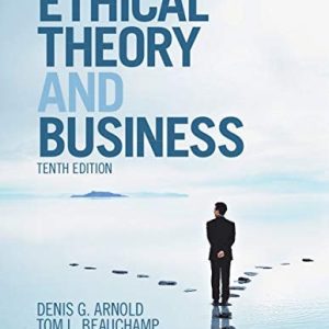 Ethical Theory and Business (10th Edition)