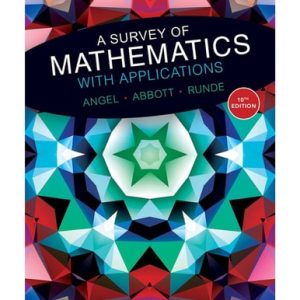 A Survey of Mathematics with Applications (10th Edition) - Standalone book (10th Edition)