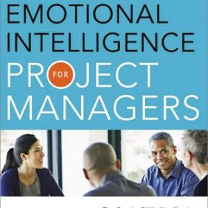 Emotional Intelligence for Project Managers: The People Skills You Need to Achieve Outstanding Results (2nd Edition)