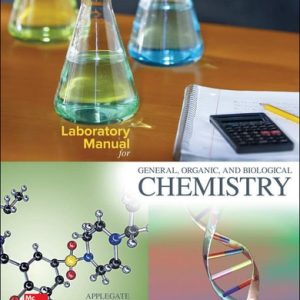 Laboratory Manual for General, Organic, and Biological Chemistry (1st Edition)