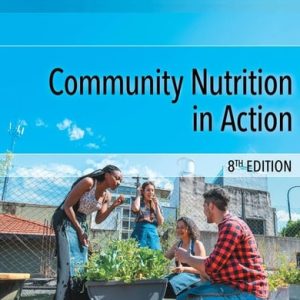 Community Nutrition in Action (MindTap Course List) (8th Edition)