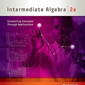 Intermediate Algebra: Connecting Concepts through Applications (2nd Edition)