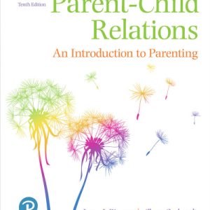 Parent-Child Relations: An Introduction to Parenting (10th Edition)
