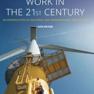Work in the 21st Century ; An Introduction to Industrial and Organizational Psychology (6th Edition)