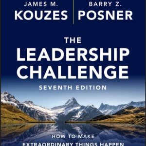 The Leadership Challenge How to Make Extraordinary Things Happen in Organizations (7th Edition)